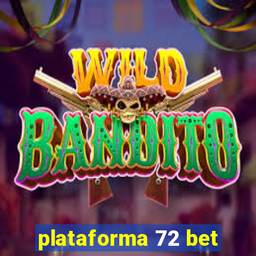 plataforma 72 bet